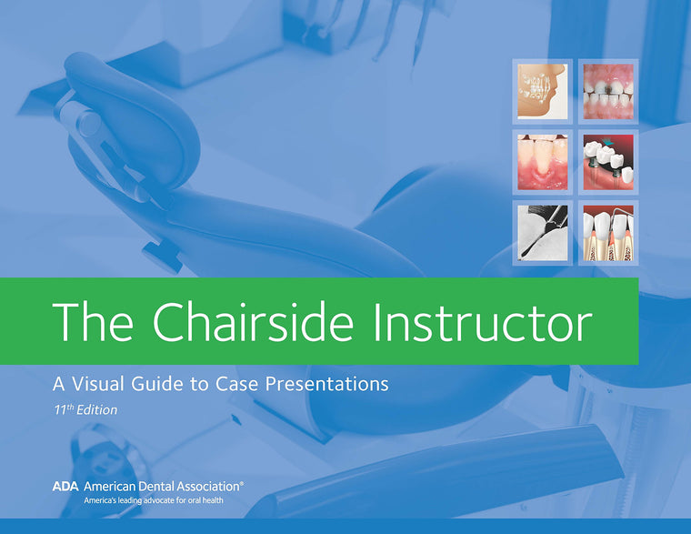 The Chairside Instructor: A Visual Guide to Case Presentations