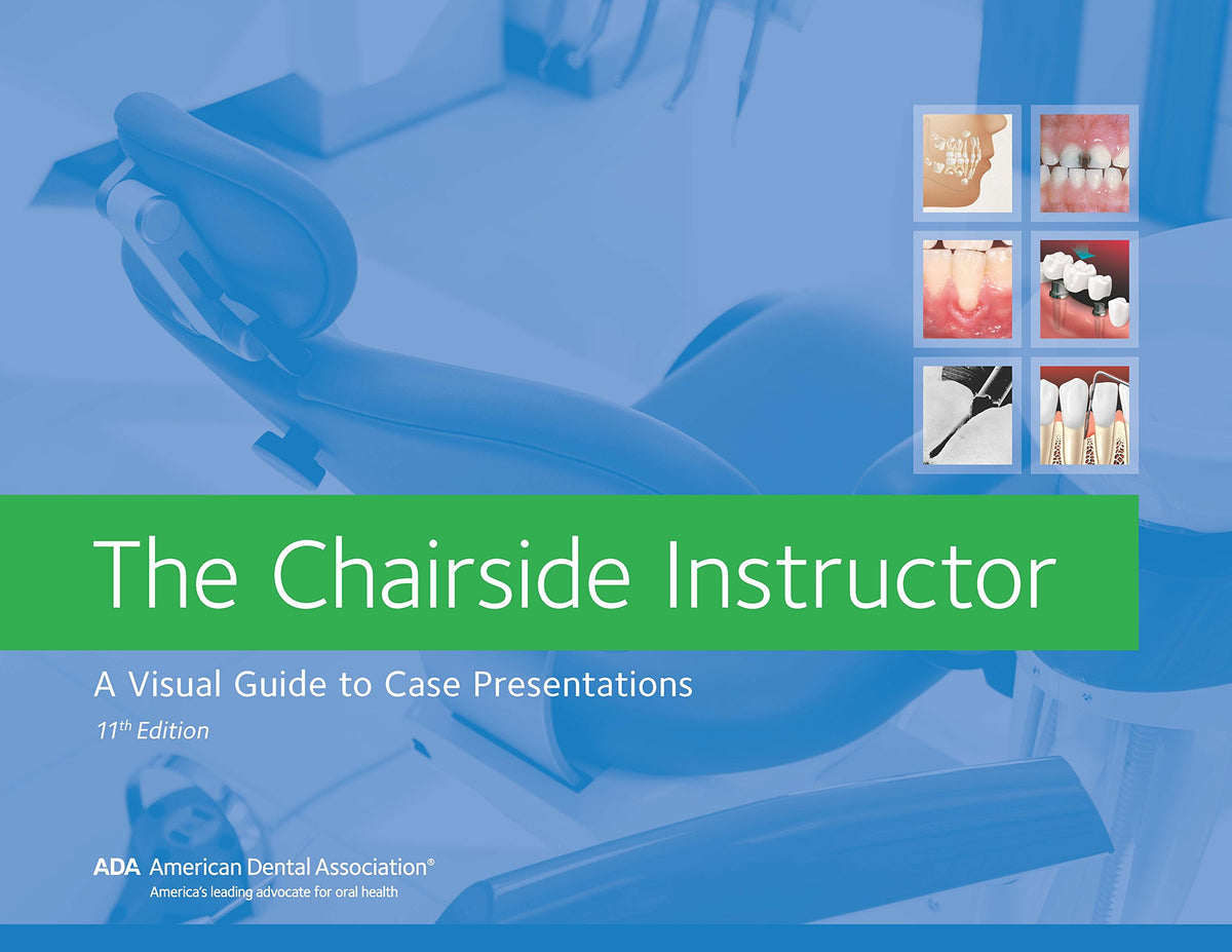 The Chairside Instructor: A Visual Guide to Case Presentations