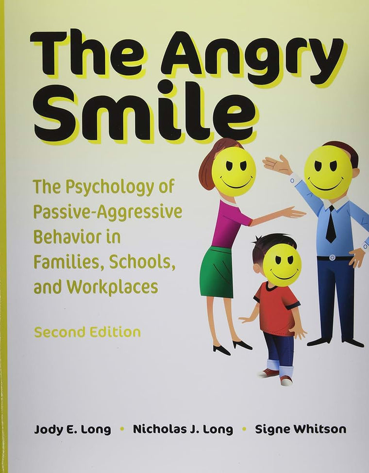 The Angry Smile: The Psychology of Passive-Aggressive Behavi