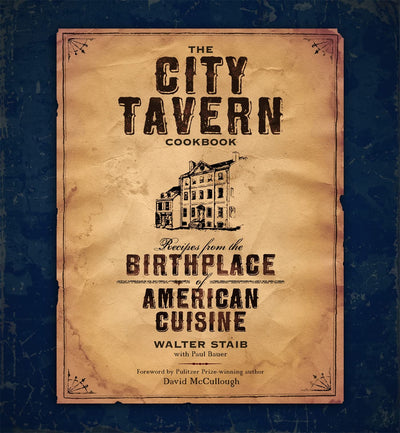 The City Tavern Cookbook: Recipes from the Birthplace of American Cuisine