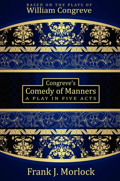 Congreve's Comedy of Manners: A Play in Five Acts