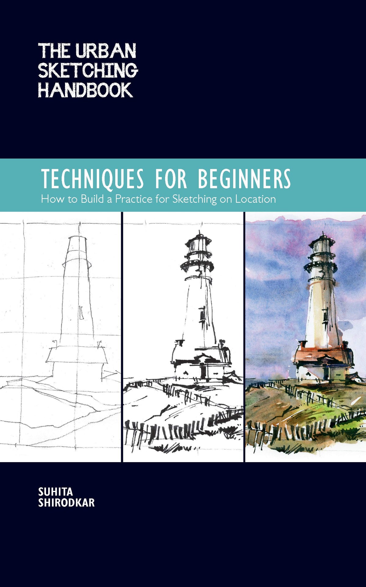 The Urban Sketching Handbook Techniques for Beginners: How to Build a Practice for Sketching on Location (Volume 11) (Urban Sketching Handbooks, 11)