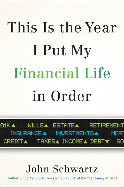 This is the Year I Put My Financial Life in Order by Schwart