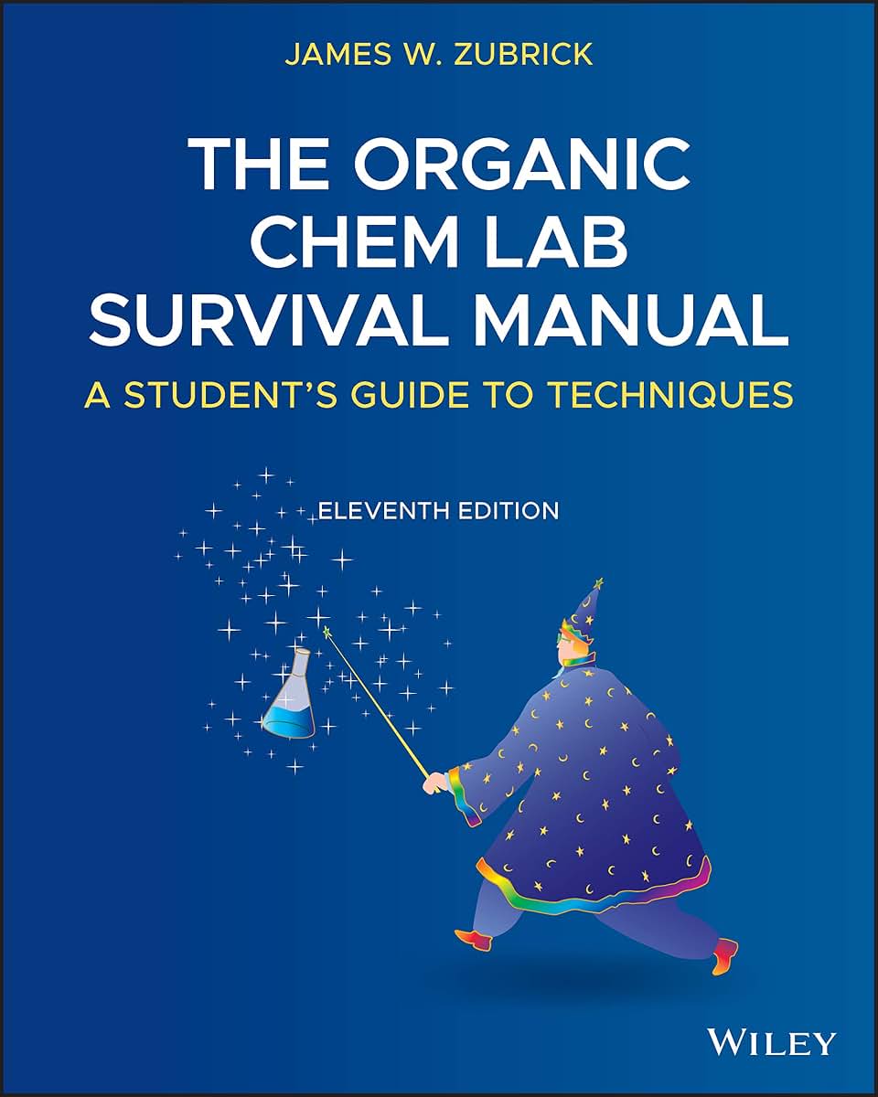The Organic Chem Lab Survival Manual: A Student's Guide to Techniques