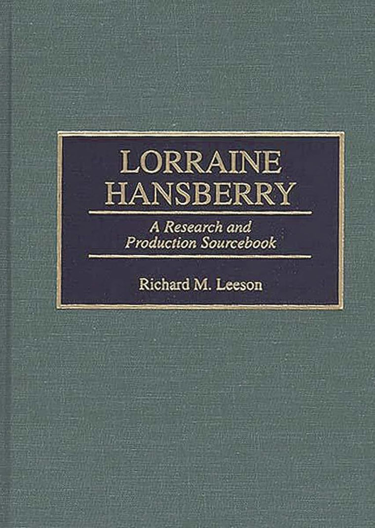 Lorraine Hansberry: A Research and Production Sourcebook (Modern Dramatists Research and Production Sourcebooks)