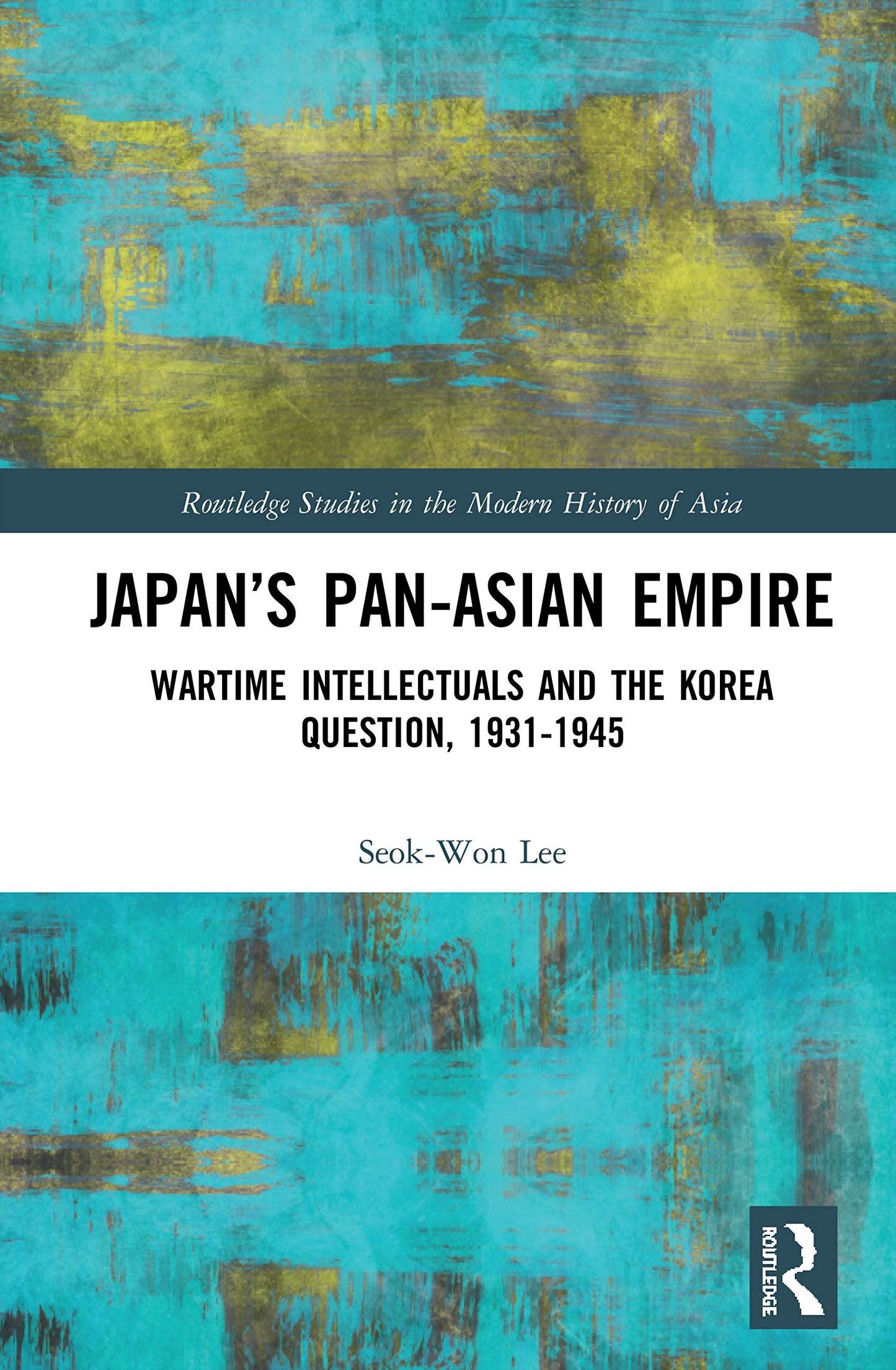 Japans Pan-Asian Empire (Routledge Studies in the Modern History of Asia)