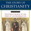 The Story of Christianity, Vol. 1: The Early Church to the D