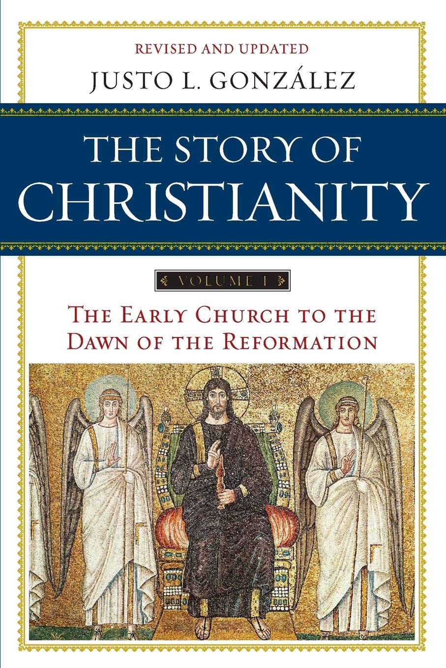 The Story of Christianity, Vol. 1: The Early Church to the D