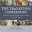 The Transition Companion: Making Your Community More Resilient in Uncertain Times