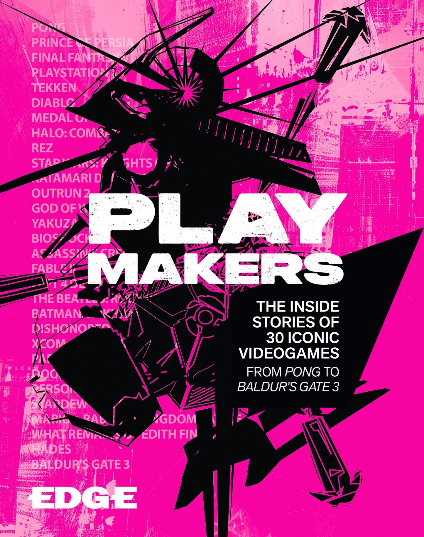 Playmakers: The Inside Stories of 30 Iconic Videogames, From Pong to Baldurs Gate 3