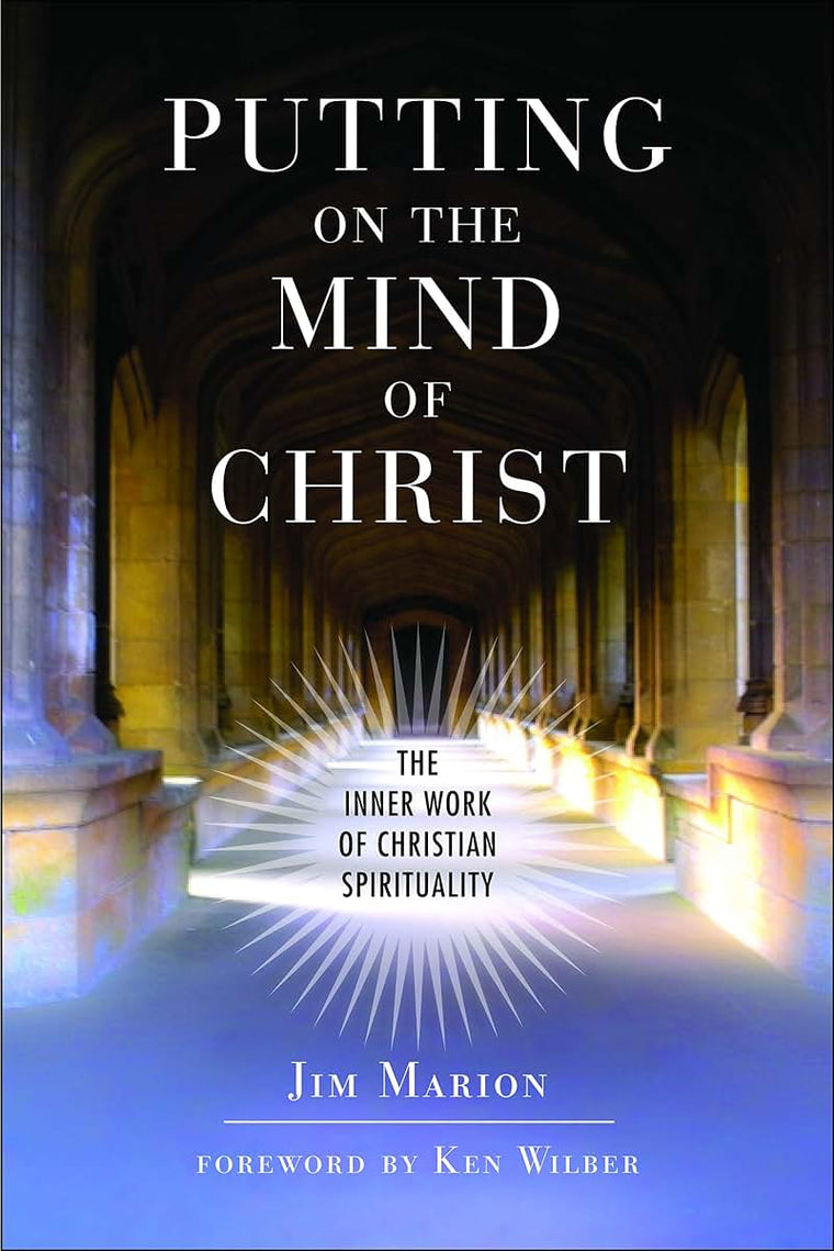 Putting on the Mind of Christ: The Inner Work of Christian Spirituality