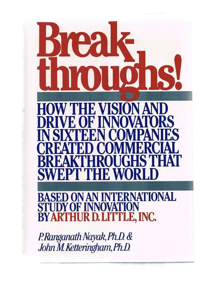 Breakthroughs!: How the Vision and Drive of Innovators in Six