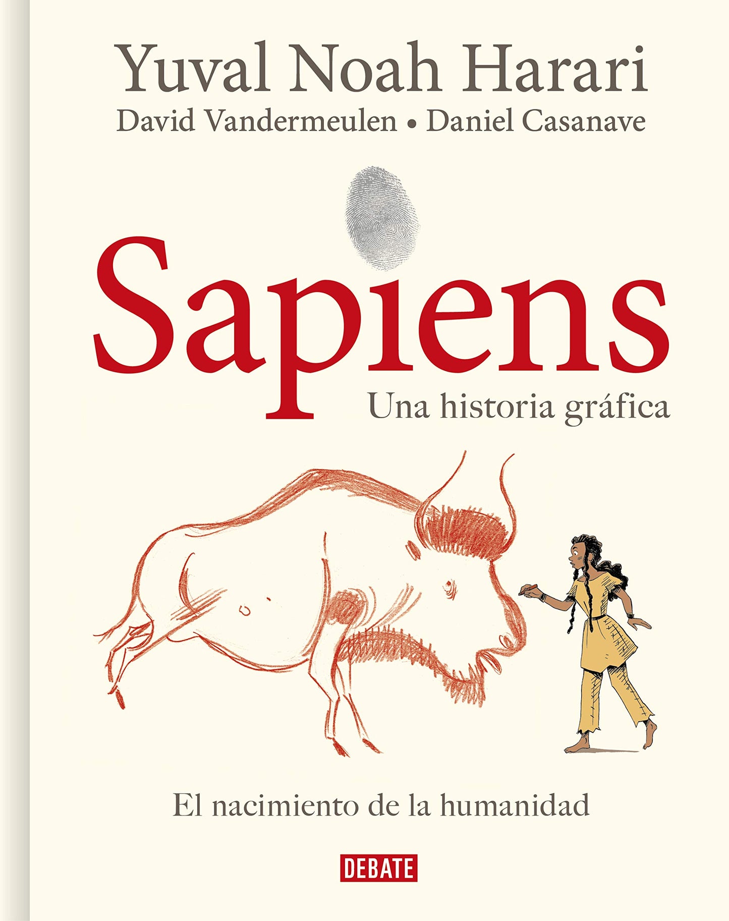 Sapiens: Volumen 1: El nacimiento de la humanidad (Edición gráfica) / Sapiens: A Graphic History: The Birth of Humankind (Spanish Edition)