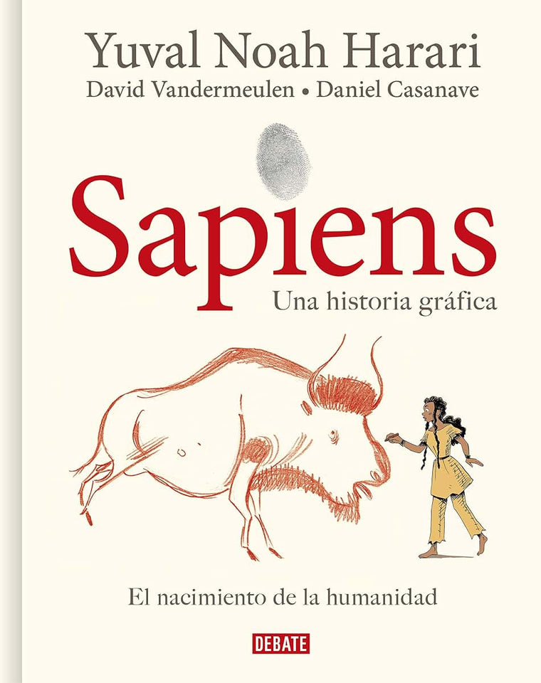 Sapiens: Volumen 1: El nacimiento de la humanidad (Edición gráfica) / Sapiens: A Graphic History: The Birth of Humankind (Spanish Edition)