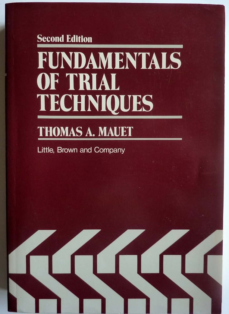 Fundamentals of Trial Techniques by Mauet, Tom