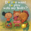 Do You Want To Play With My Balls? by The Cifaldi Brothers