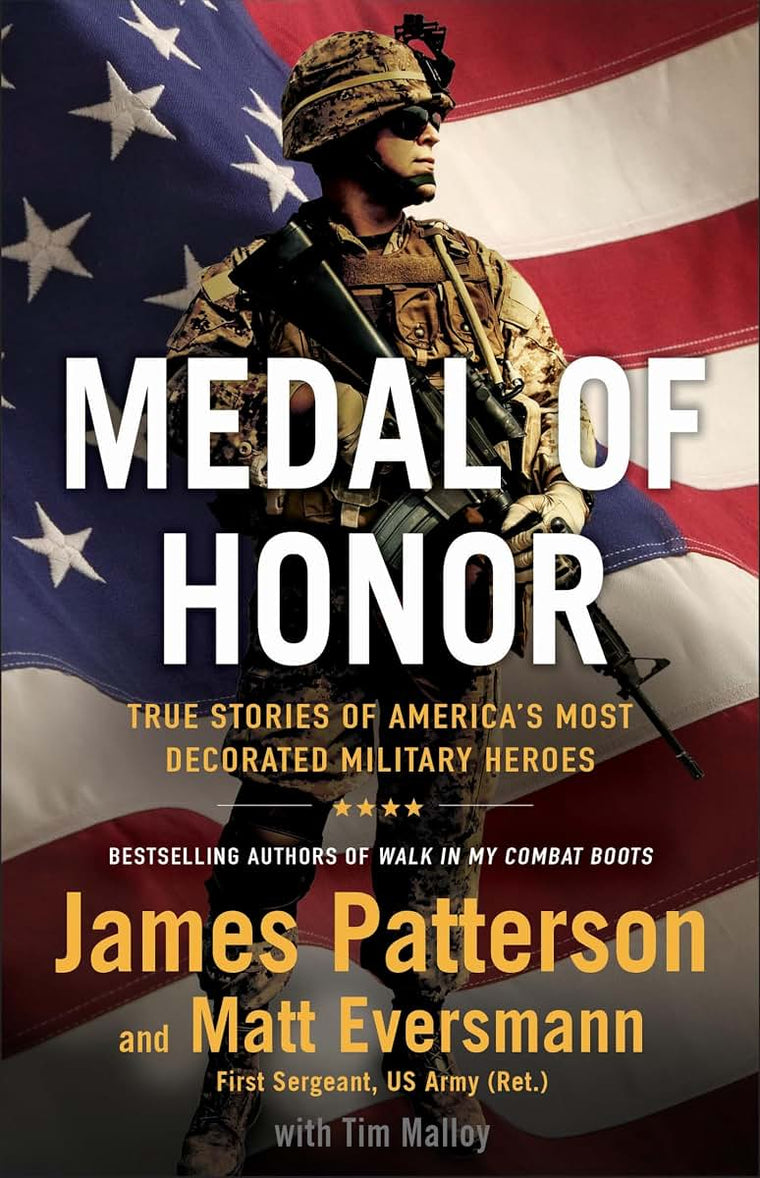 Medal of Honor: True Stories of America's Most Decorated Military Heroes