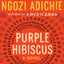 Purple Hibiscus: A Novel