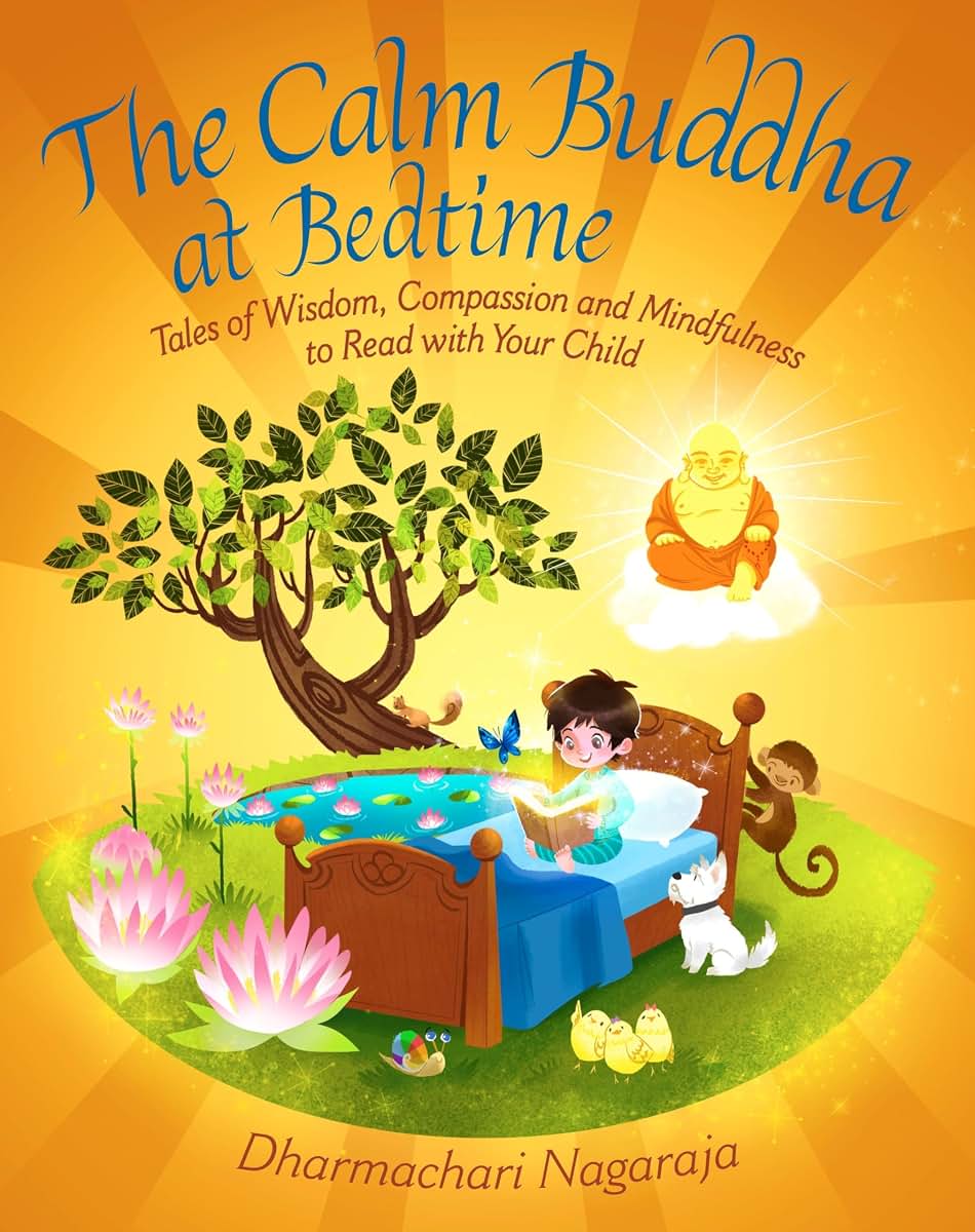 The Calm Buddha at Bedtime: Tales of Wisdom, Compassion and Mindfulness to Read with Your Child (At Bedtime, 3)