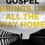 How the Gospel Brings Us All the Way Home by Thomas, Derek W