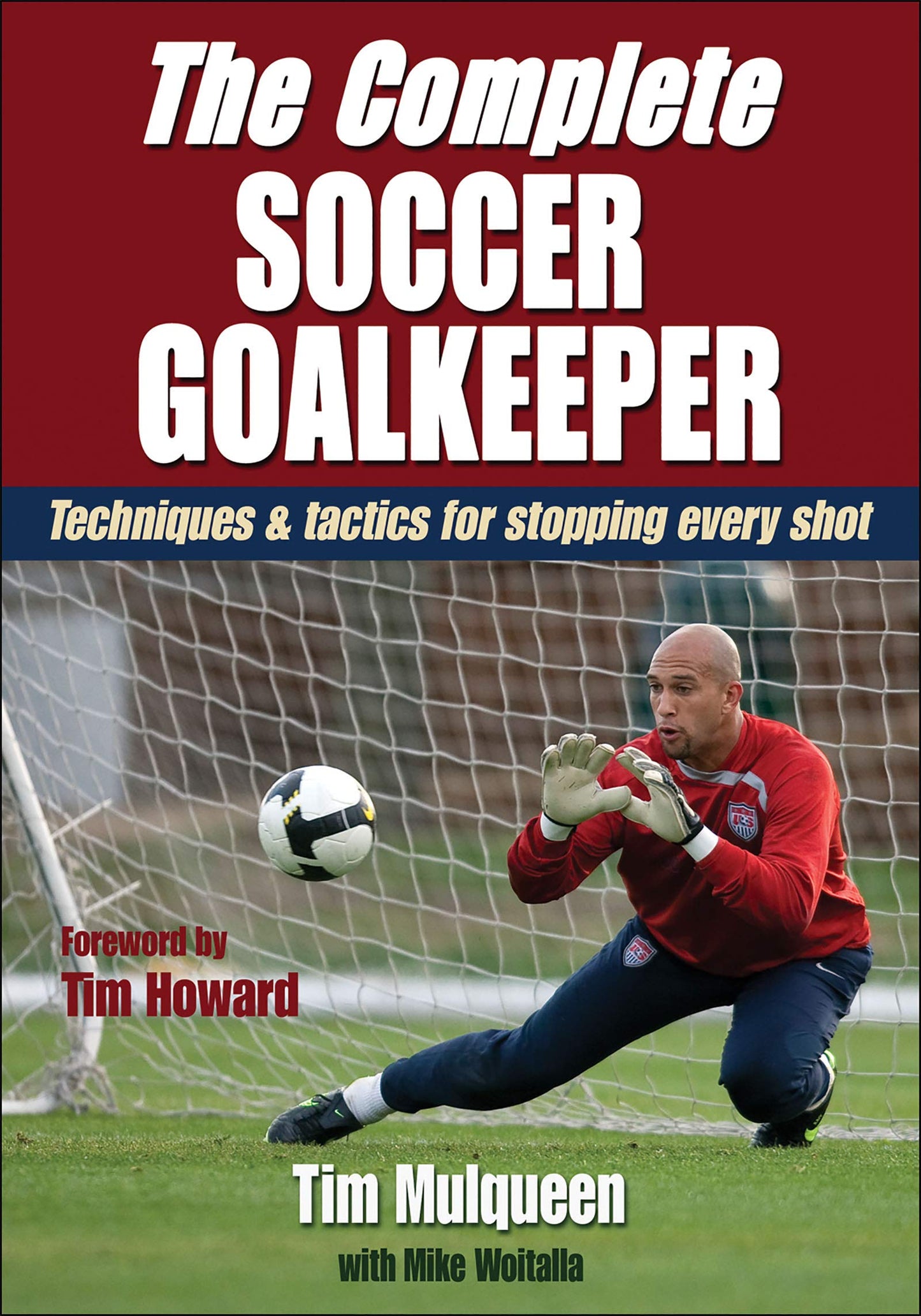 The Complete Soccer Goalkeeper by Mulqueen, Timothy J.