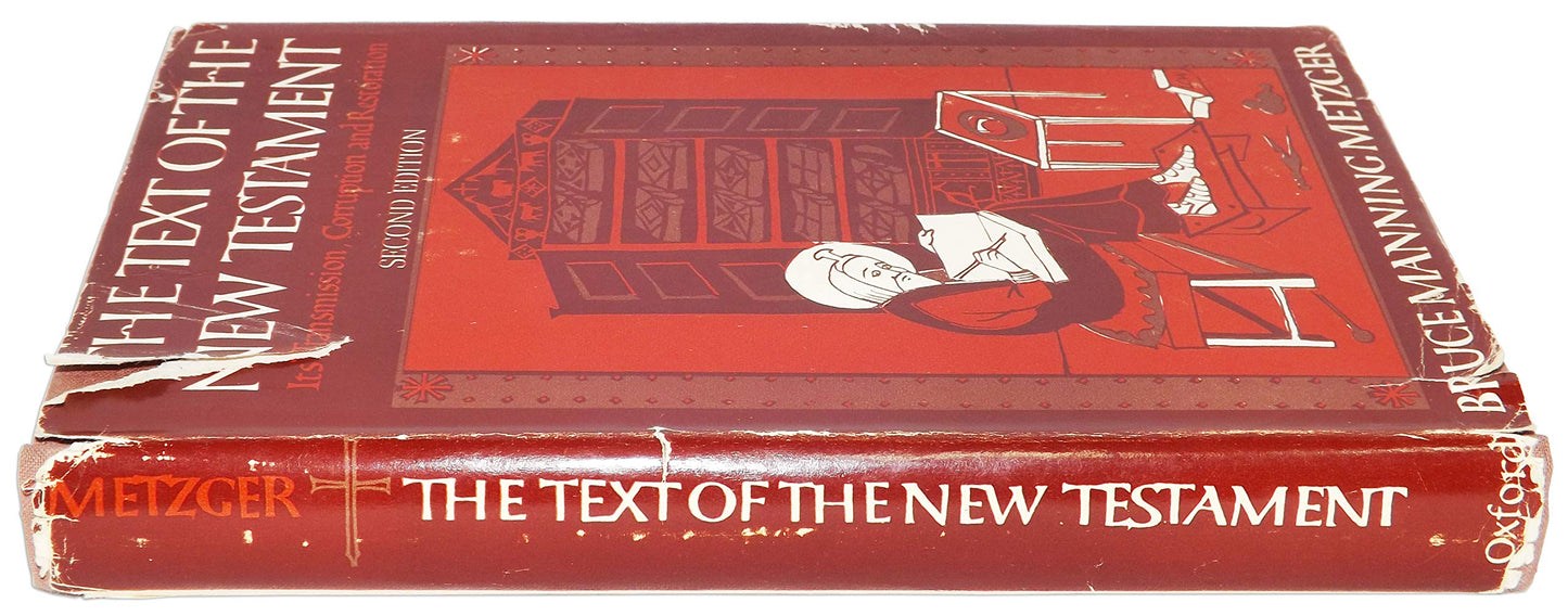The Text of the New Testament: Its Transmission, Corruption,