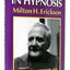 Creative Choice in Hypnosis (The Seminars, Workshops, and Lectures of Milton H. Erickson, Vol 4)