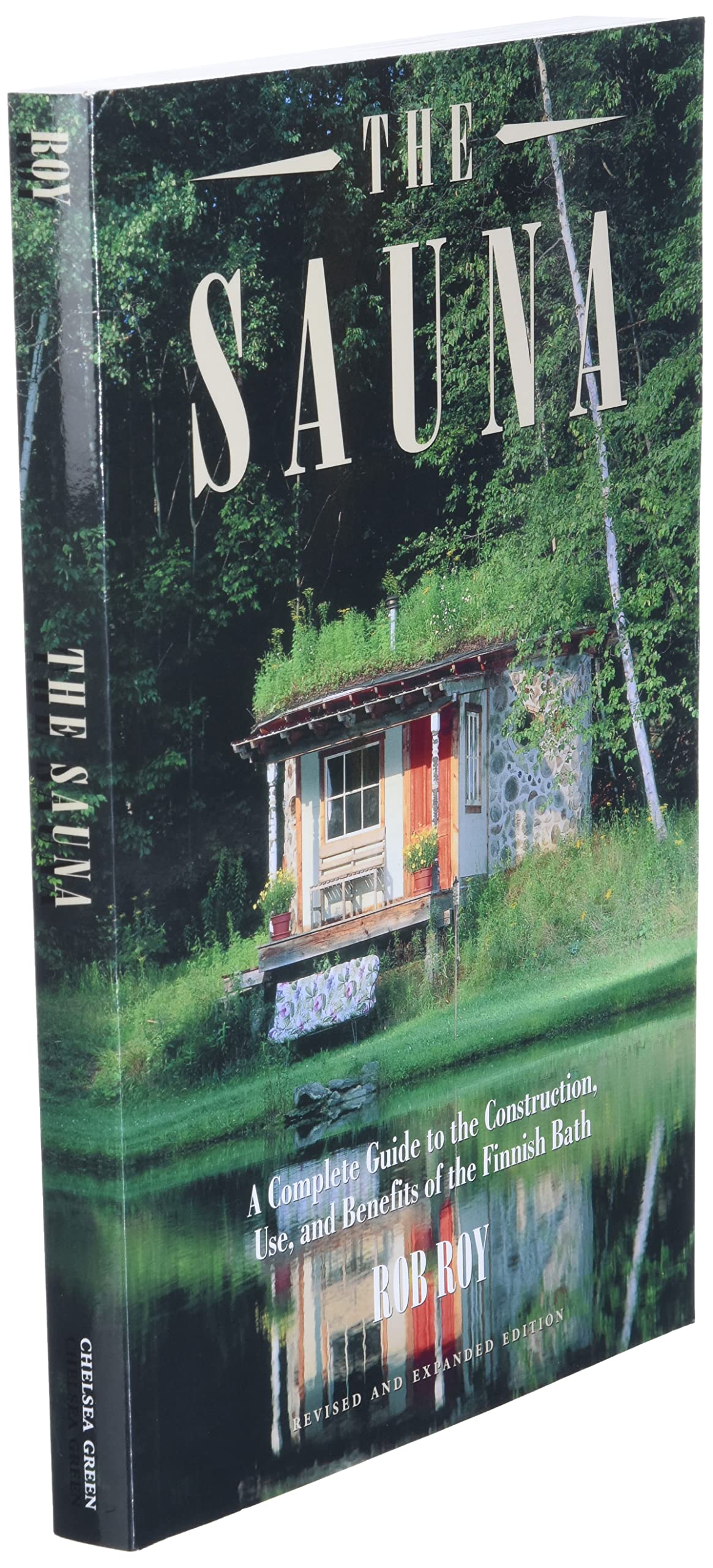 The Sauna: A Complete Guide to the Construction, Use, and Benefits of the Finnish Bath, 2nd Edition