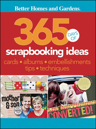 365 Days of Scrapbooking Ideas (Better Homes and Gardens Crafts)