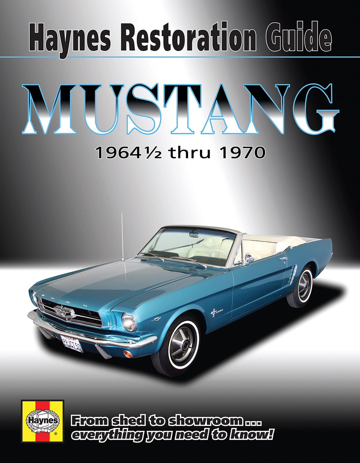 Ford Mustang Haynes Restoration Guide (64-70) Haynes Repair Manual (Hayne's Automotive Repair Manual)