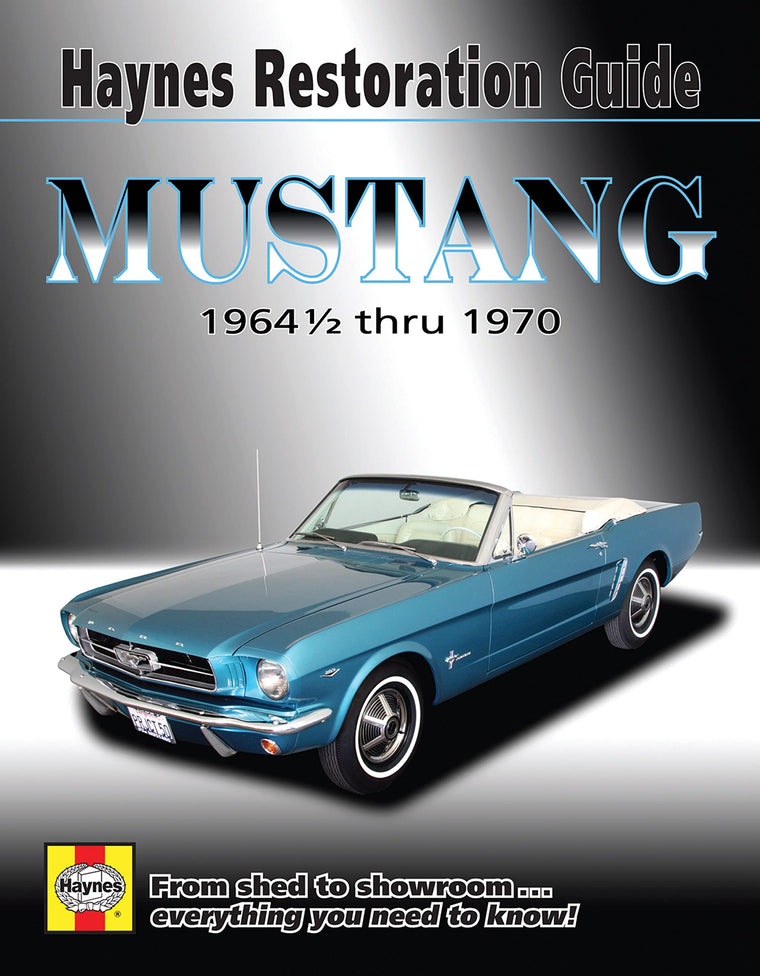 Ford Mustang Haynes Restoration Guide (64-70) Haynes Repair Manual (Hayne's Automotive Repair Manual)