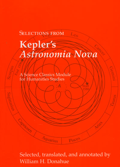 Selections from Kepler's Astronomia Nova (Science Classics Module for Humanities Studies)