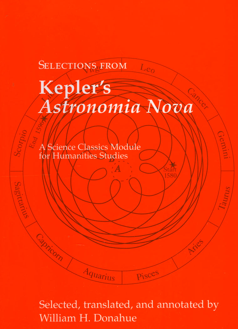 Selections from Kepler's Astronomia Nova (Science Classics Module for Humanities Studies)
