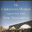 The Christian World around the New Testament