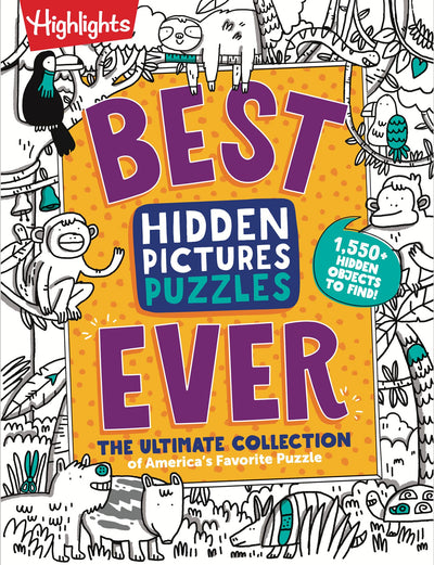 Best Hidden Pictures Puzzles EVER: 144-Page Puzzle Book with Over 1,500 Hidden Objects, Classic Search-and-Find Puzzles and Travel Activities for Kids Ages 6 and Up (Highlights Hidden Pictures)