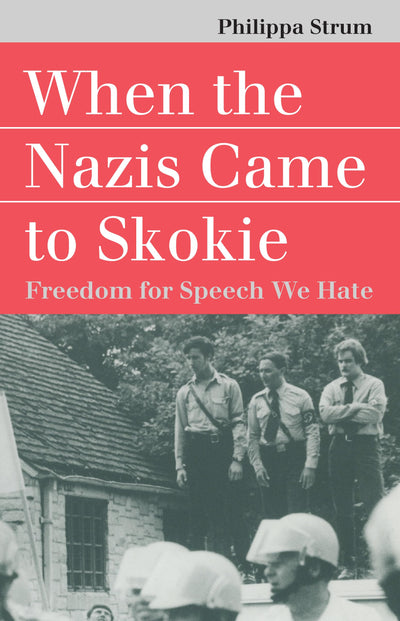 When the Nazis Came to Skokie (Landmark Law Cases & American Society) (Landmark Law Cases and American Society)