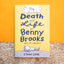 The Death and Life of Benny Brooks: Sort of a Memoir