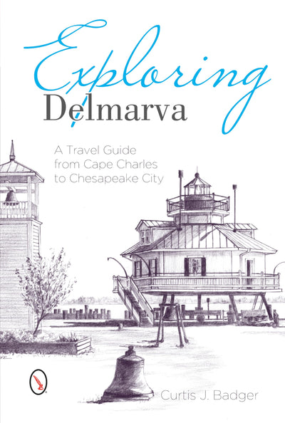 Exploring Delmarva: A Travel Guide from Cape Charles to Chesapeake City