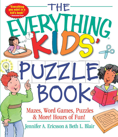 The Everything Kids' Puzzle Book: Mazes, Word Games, Puzzles & More! Hours of Fun! (Everything Kids Series)