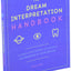 The Dream Interpretation Handbook: A Guide and Dictionary to Unlock the Meanings of Your Dreams