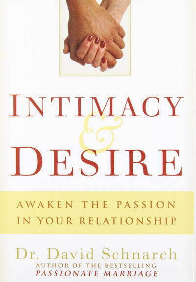 Intimacy & Desire: Awaken the Passion in Your Relationship