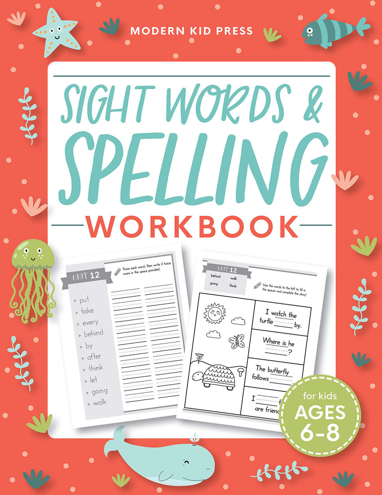 Sight Words and Spelling Workbook for Kids Ages 6-8: Learn to Write and Spell Essential Words  Kindergarten Workbook, 1st Grade Workbook and 2nd Grade Workbook  Reading & Phonics Activities + Worksheets