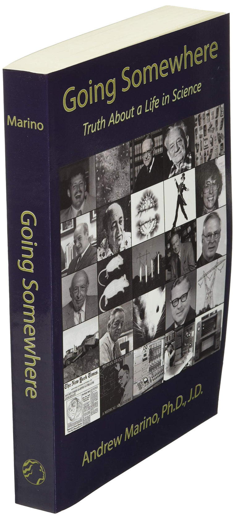 Going Somewhere: Truth about a Life in Science — back cover