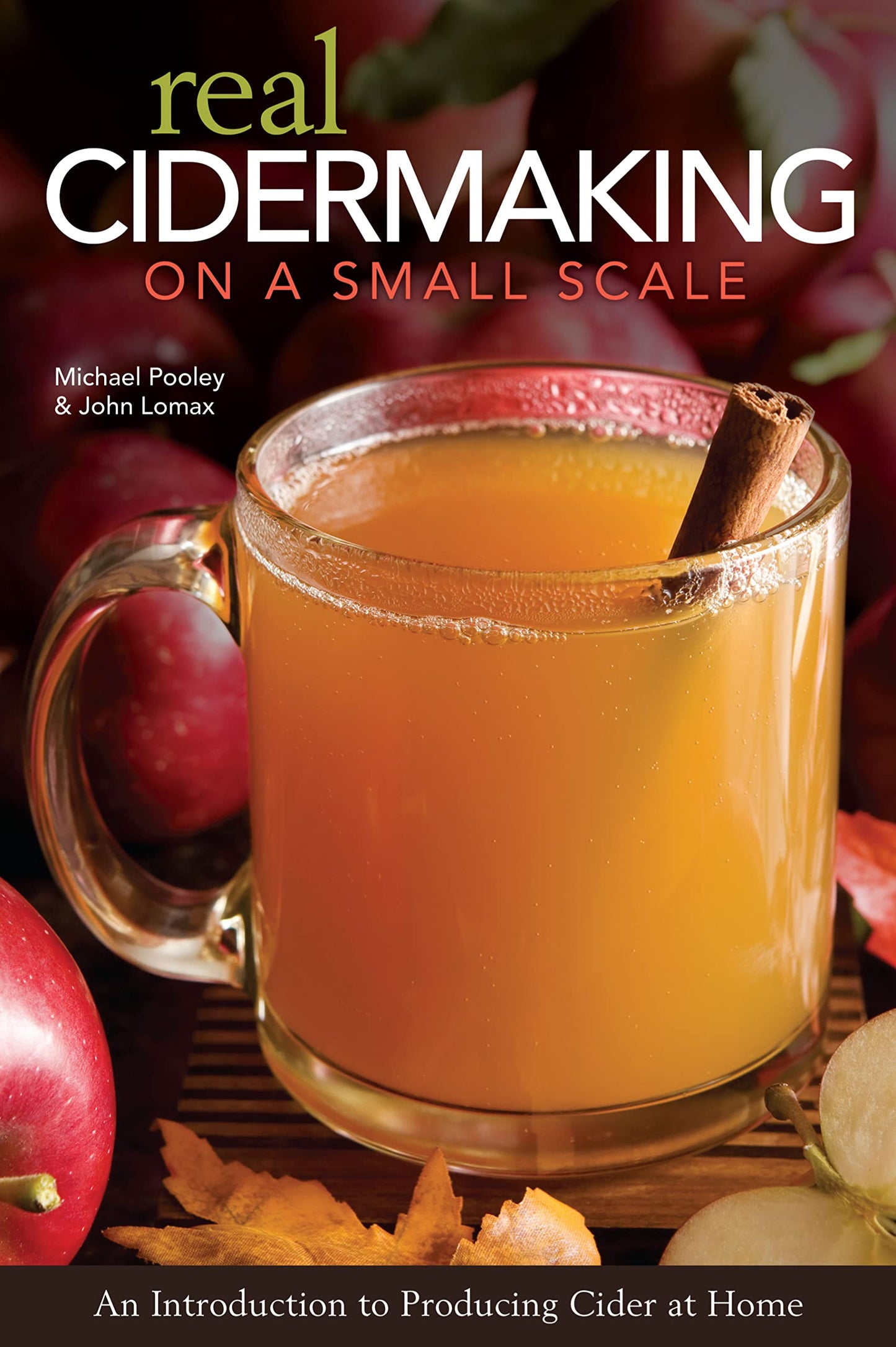 Real Cidermaking on a Small Scale: An Introduction to Produc