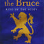 Robert the Bruce: King of the Scots