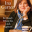 Be Ready When the Luck Happens: A Memoir by Ina Garten
