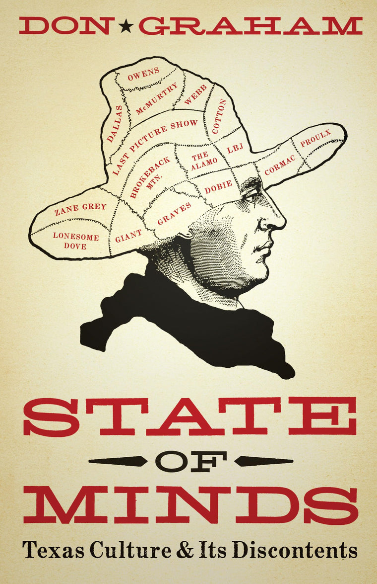 State of Minds: Texas Culture and Its Discontents (Charles N. Prothro Texana Series)