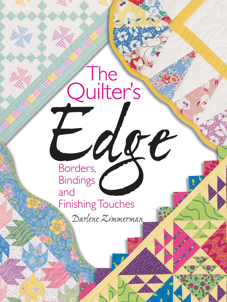 The Quilter's Edge: Borders, Bindings and Finishing Touches