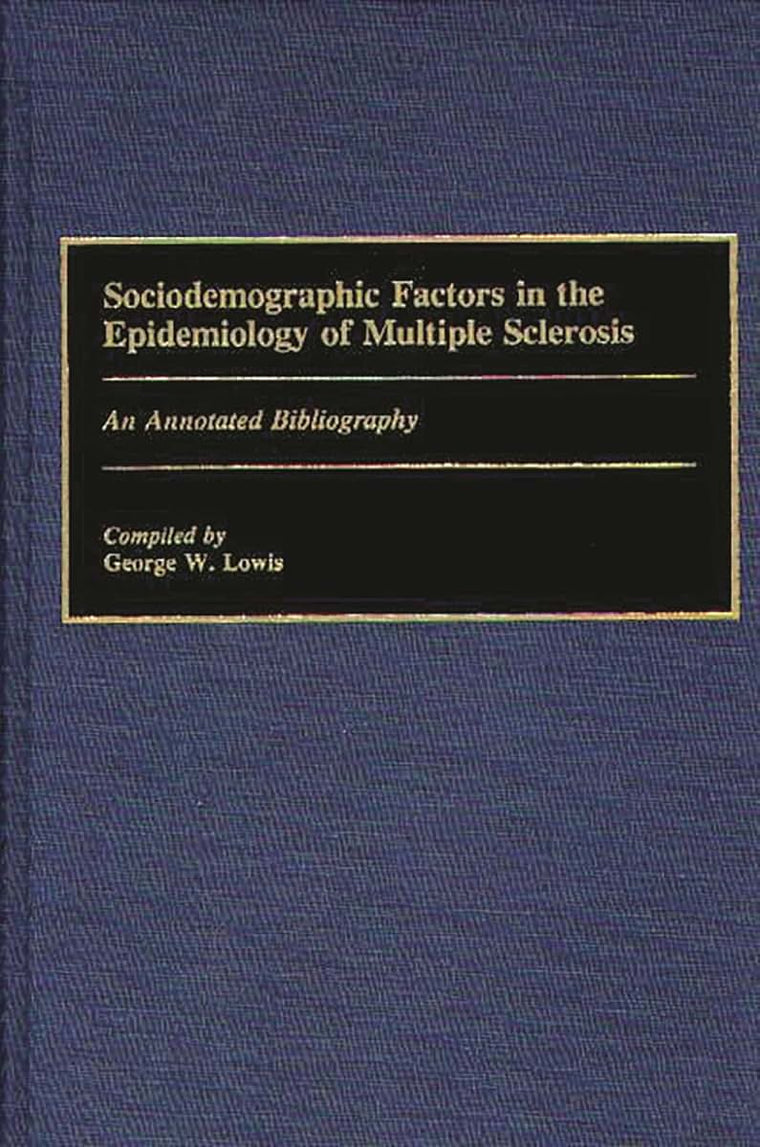 Sociodemographic Factors in the Epidemiology of Multiple Sclerosis: An Annotated Bibliography (Bibliographies and Indexes in Medical Studies)