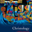 Christology: A Biblical, Historical, and Systematic Study of Jesus